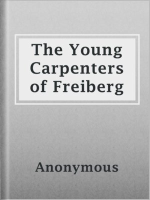 cover image of The Young Carpenters of Freiberg